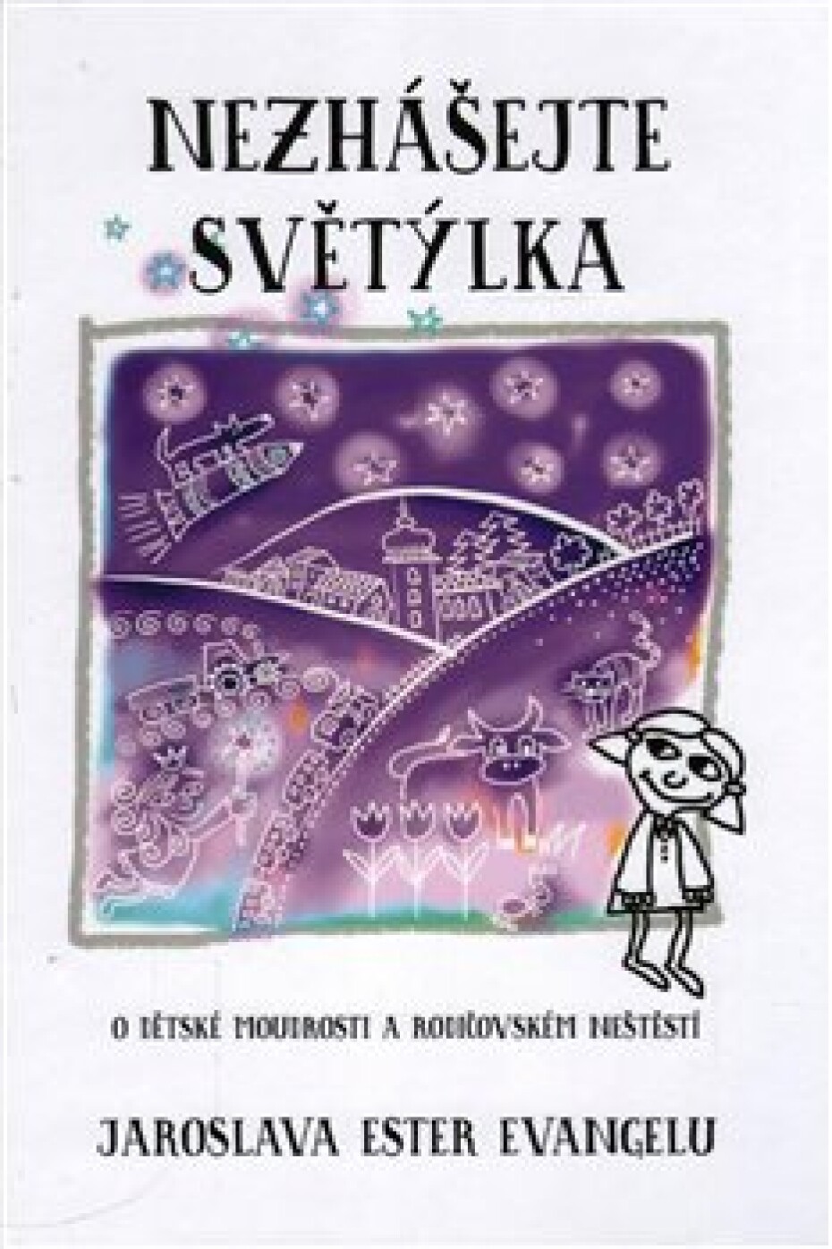Nezhášejte světýlka - Jaroslava Ester Evangelu - main (0)