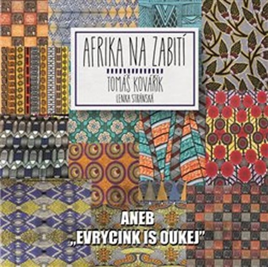 Afrika na zabití aneb ,evrycink is oukej' - Tomáš Kovářík - main (0)