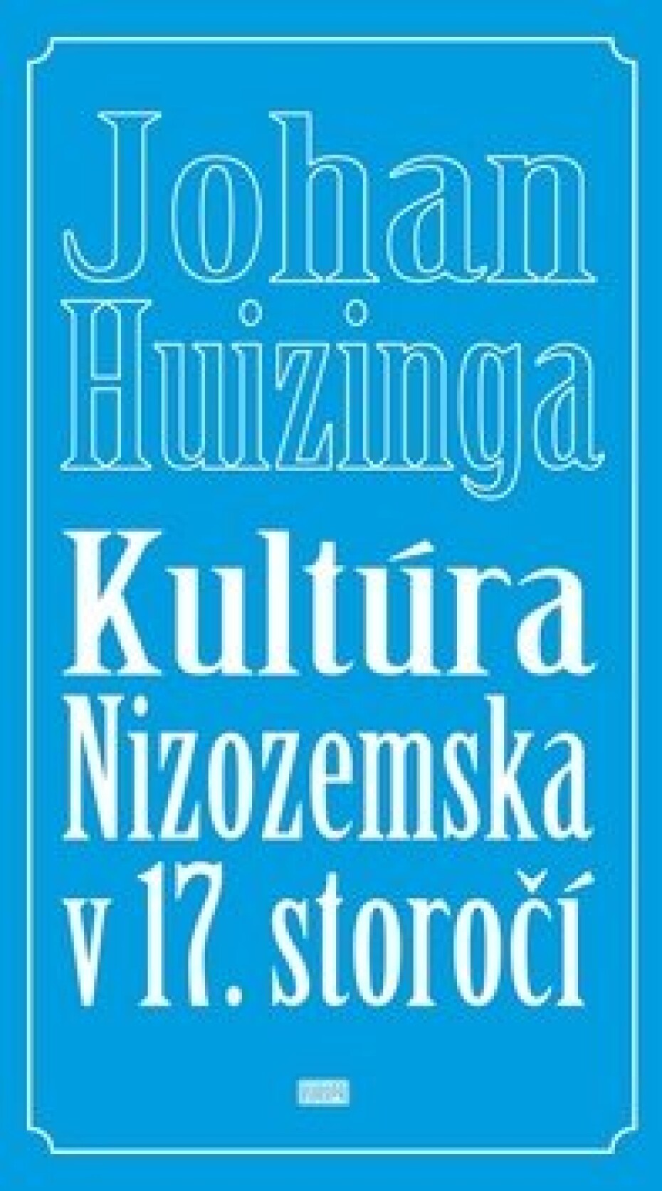 Kultúra Nizozemska v 17. storočí - Johan Huizinga - main (0)