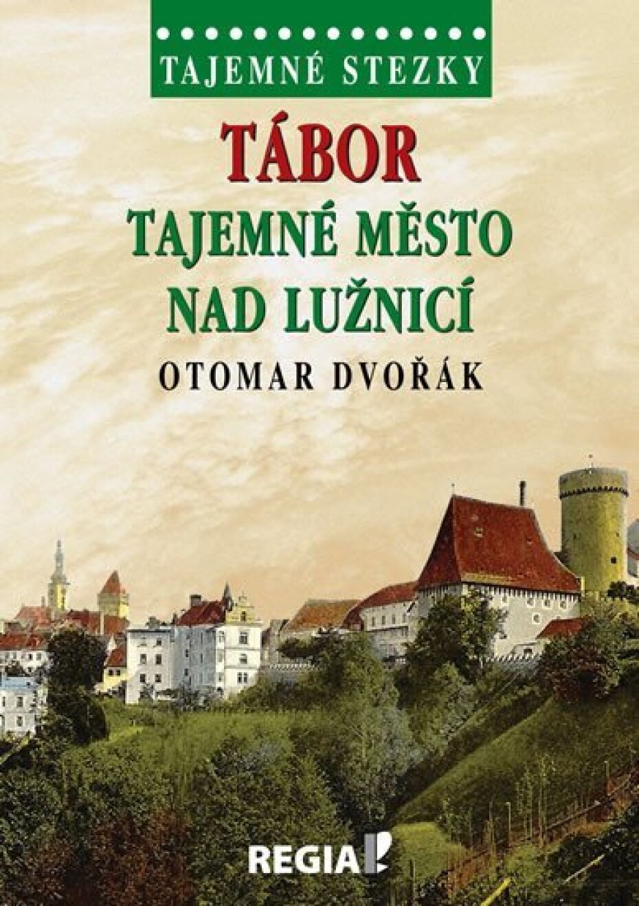 Tajemné stezky - Tábor tajemné město nad Lužnicí - Otomar Dvořák - main (0)