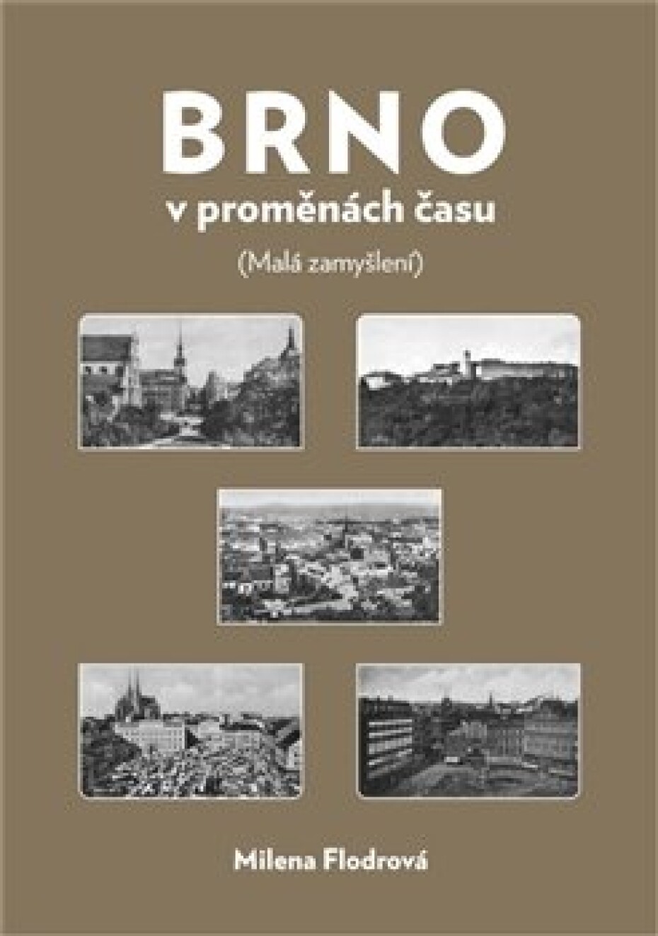 Brno v proměnách času - Milena Flodrová - main (0)