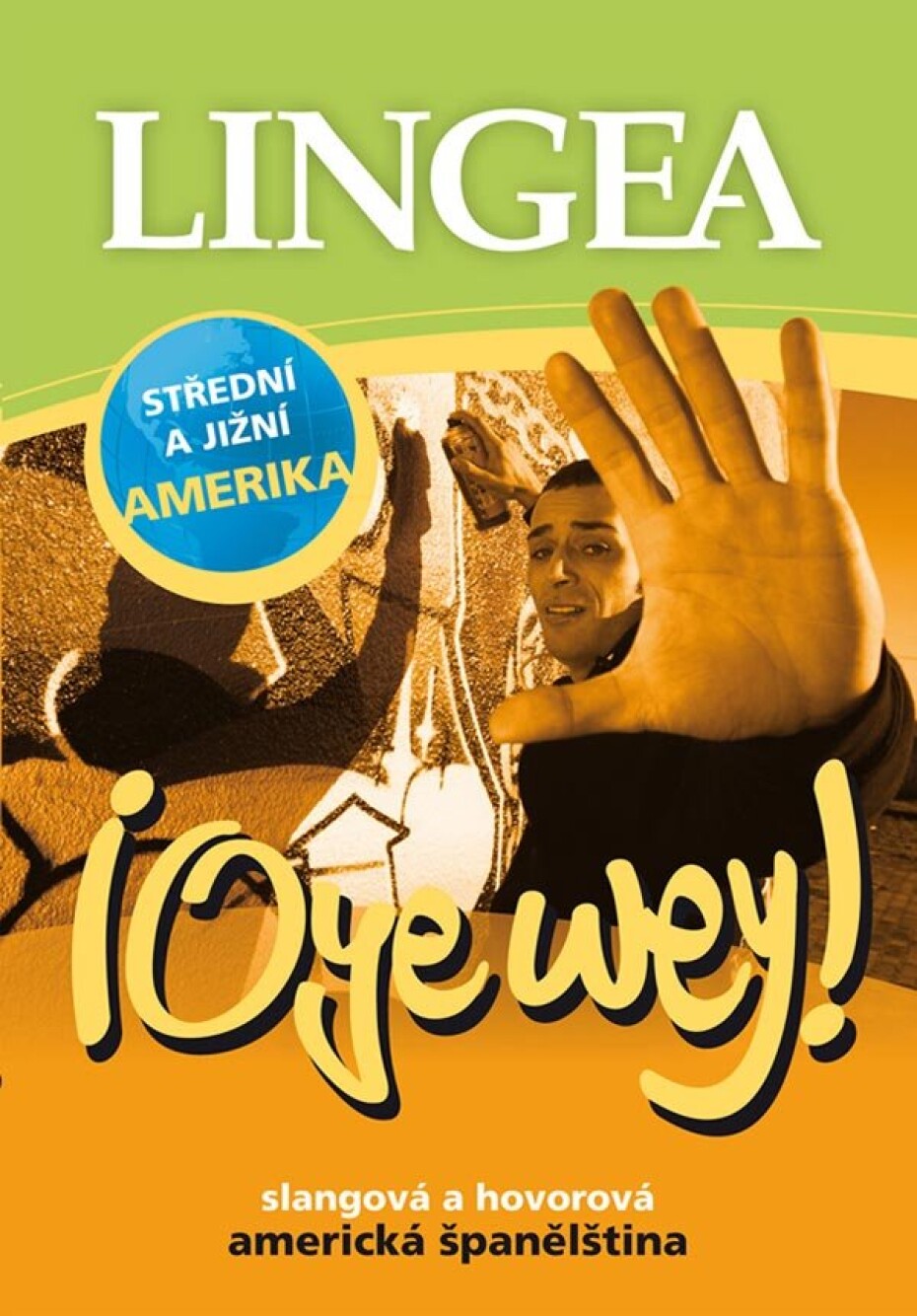 Oye wey! Slangová a hovorová americká španělština - main (0)