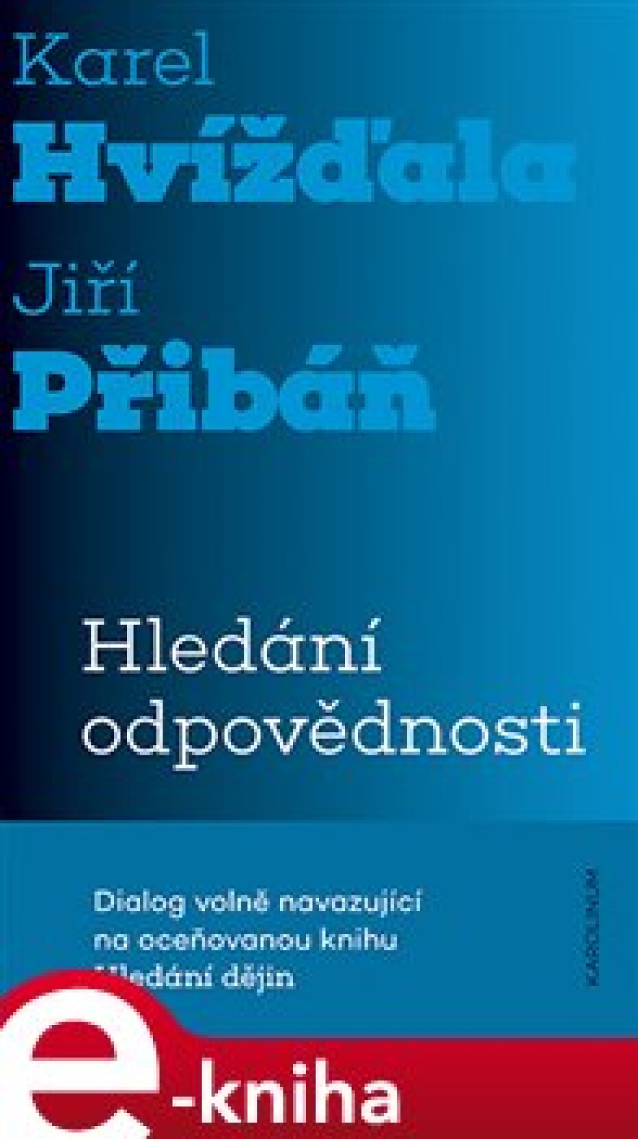 Hledání odpovědnosti - Karel Hvížďala, Jiří Pribáň - main (0)