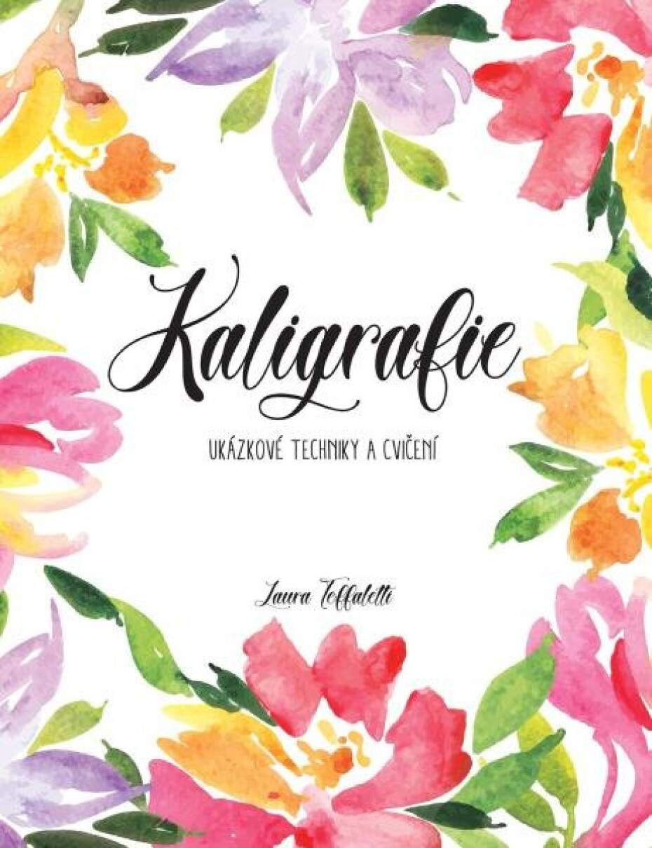 Kaligrafie - Ukázkové techniky a cvičení - Laura Toffaletti - main (0)