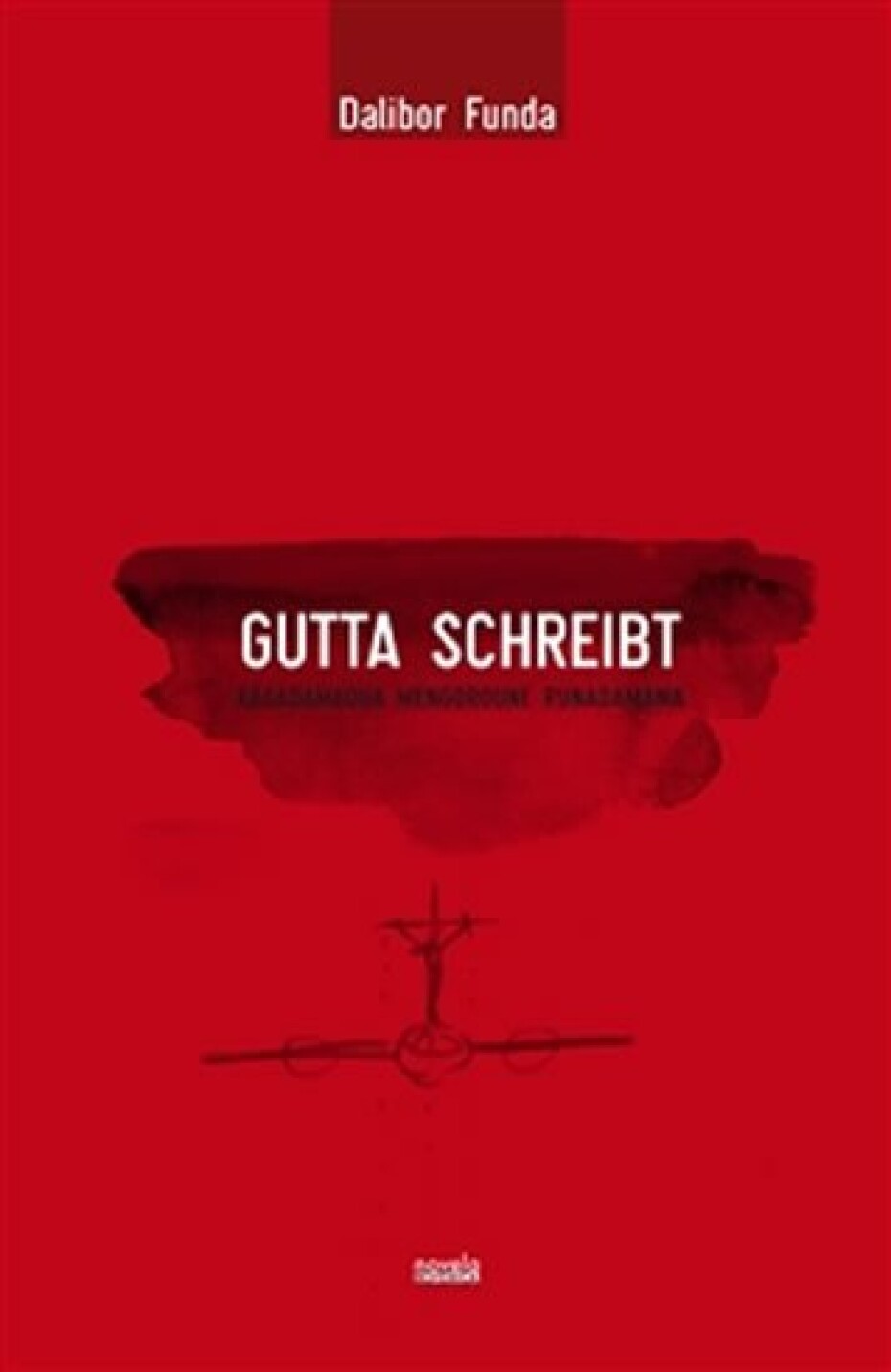 Gutta schreibt - Kasadamaoua mengoroune runadamawa - Dalibor Funda - main (0)
