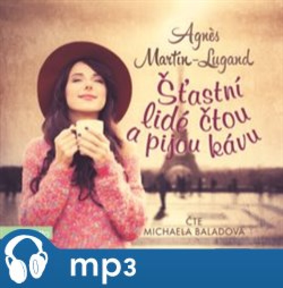 Šťastní lidé čtou a pijou kávu, mp3 - Agnes Martin-Lugand - main (0)