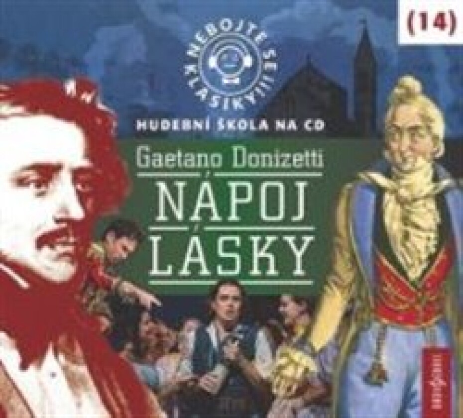 Nebojte se klasiky! 14 Gaetano Donizetti: Nápoj lásky - Gaetano Donizetti - main (0)