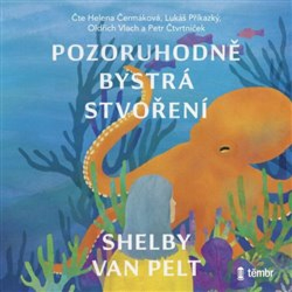 Pozoruhodně bystrá stvoření, CD - Shelby Van Pelt - main (0)