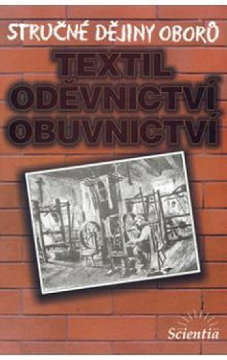 Stručné dějiny oborů - Textilní, oděvnictví, obuvnictví - Eva Příhodová - main (0)