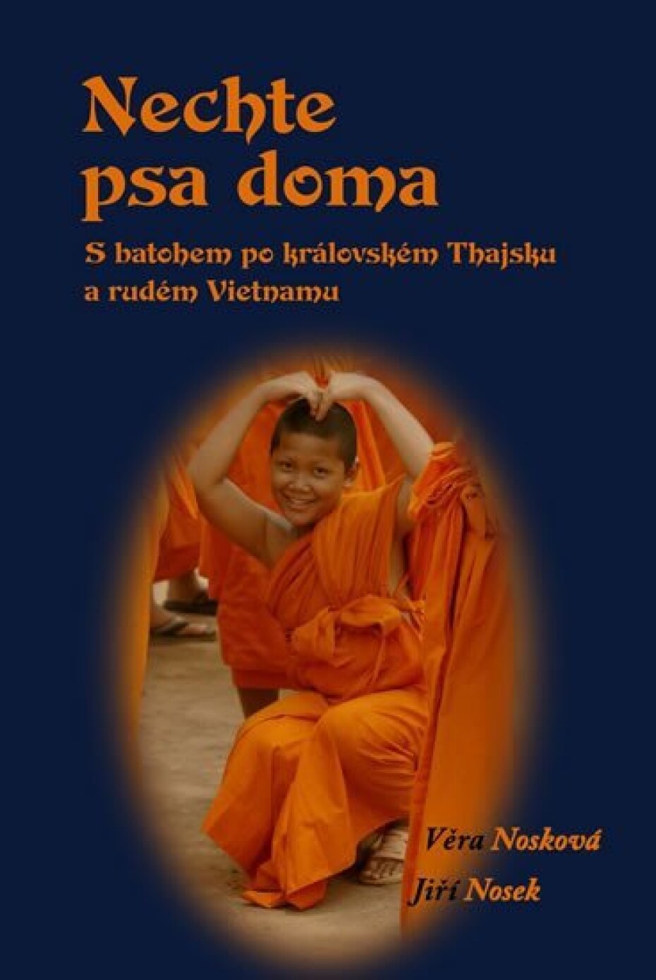 Nechte psa doma - S batohem po královském Thajsku a rudém Vietnamu - Jiří Nosek - main (0)