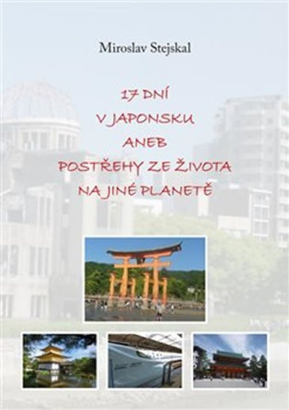 17 dní v Japonsku aneb postřehy ze života na jiné planetě - Miroslav Stejskal - main (0)