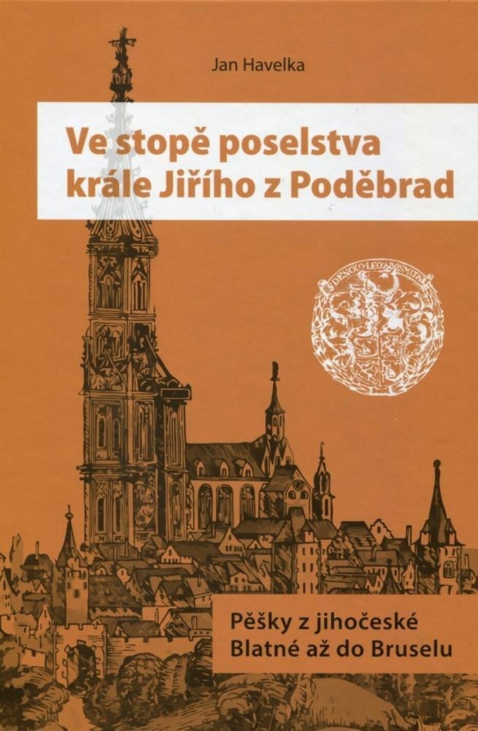 Ve stopě poselstva krále Jiřího z Poděbrad - Jan Havelka - main (0)