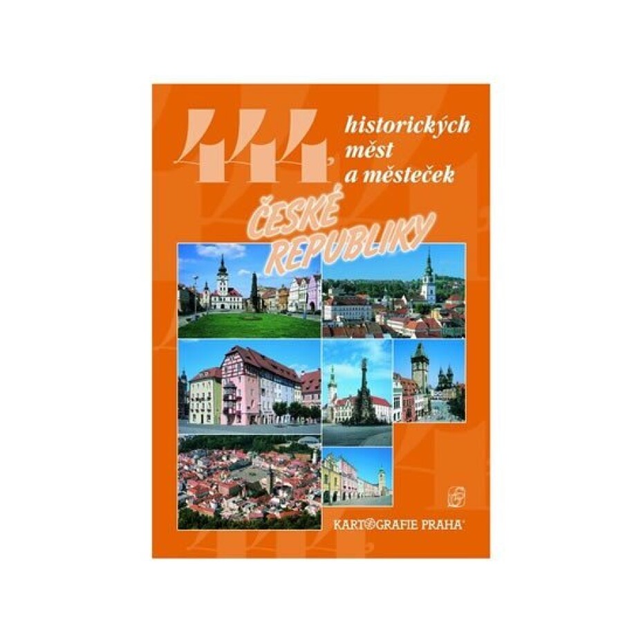 444 historických měst a městeček České republiky - kolektiv autorů - main (0)
