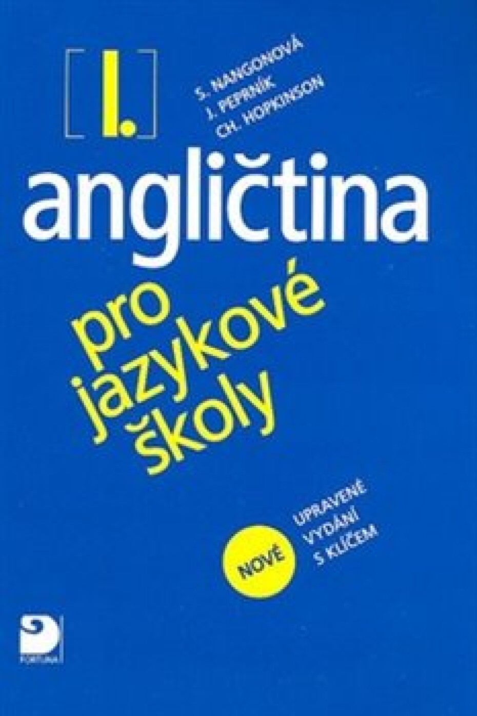 Angličtina pro jazykové školy I.. nové upravené vydání - Jaroslav Peprník, Stella Nangonová, Christopher Hopkinson - main (0)