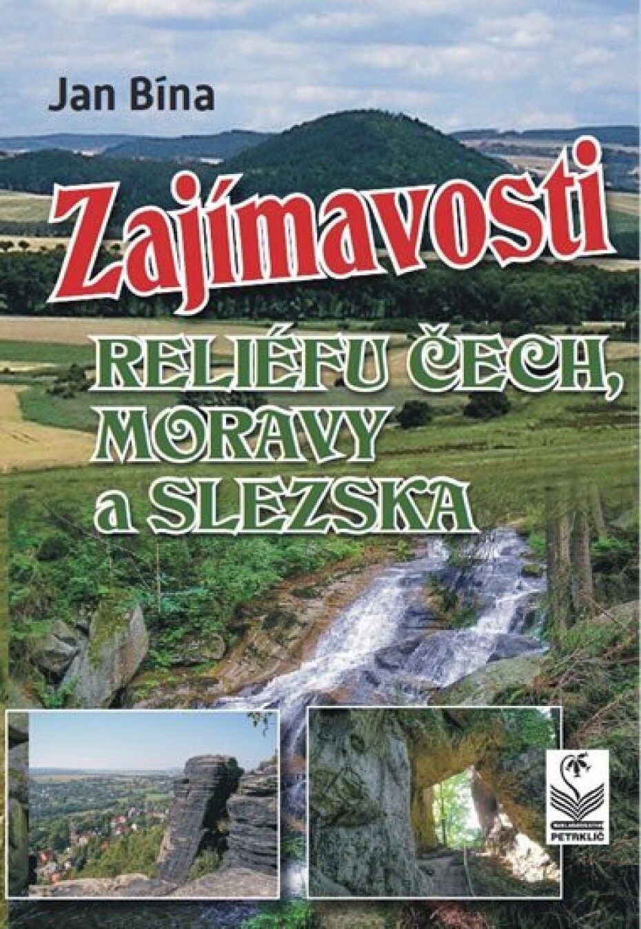 Zajímavosti reliéfu Čech, Moravy a Slezska - Jan Bína - main (0)