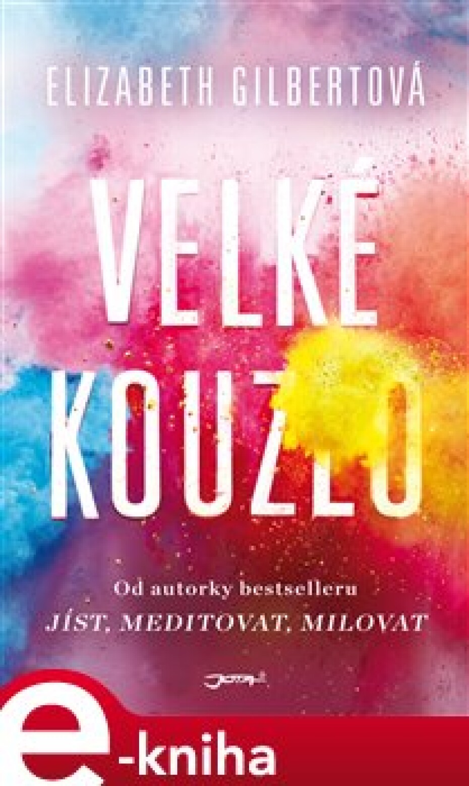 Velké kouzlo - Elizabeth Gilbertová - main (0)