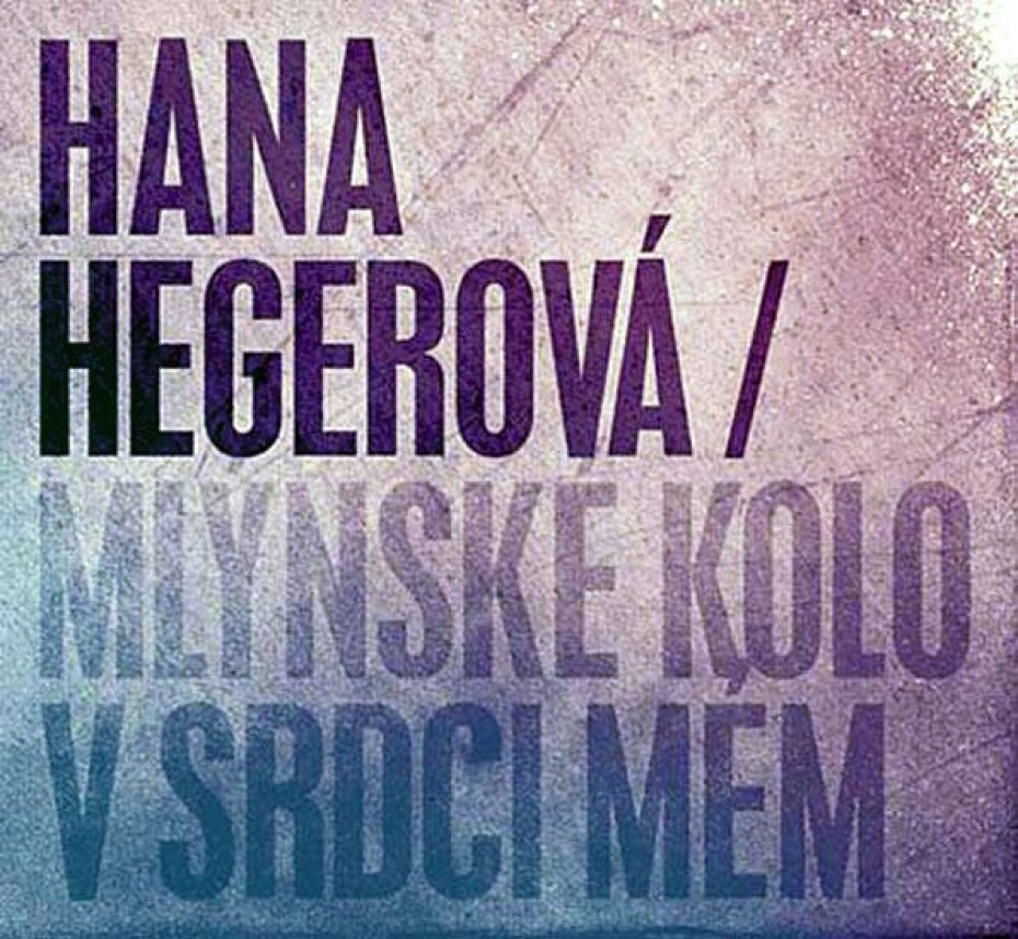 Hegerová Hana - Mlýnské kolo v srdci mém CD - Hana Hegerová - main (0)