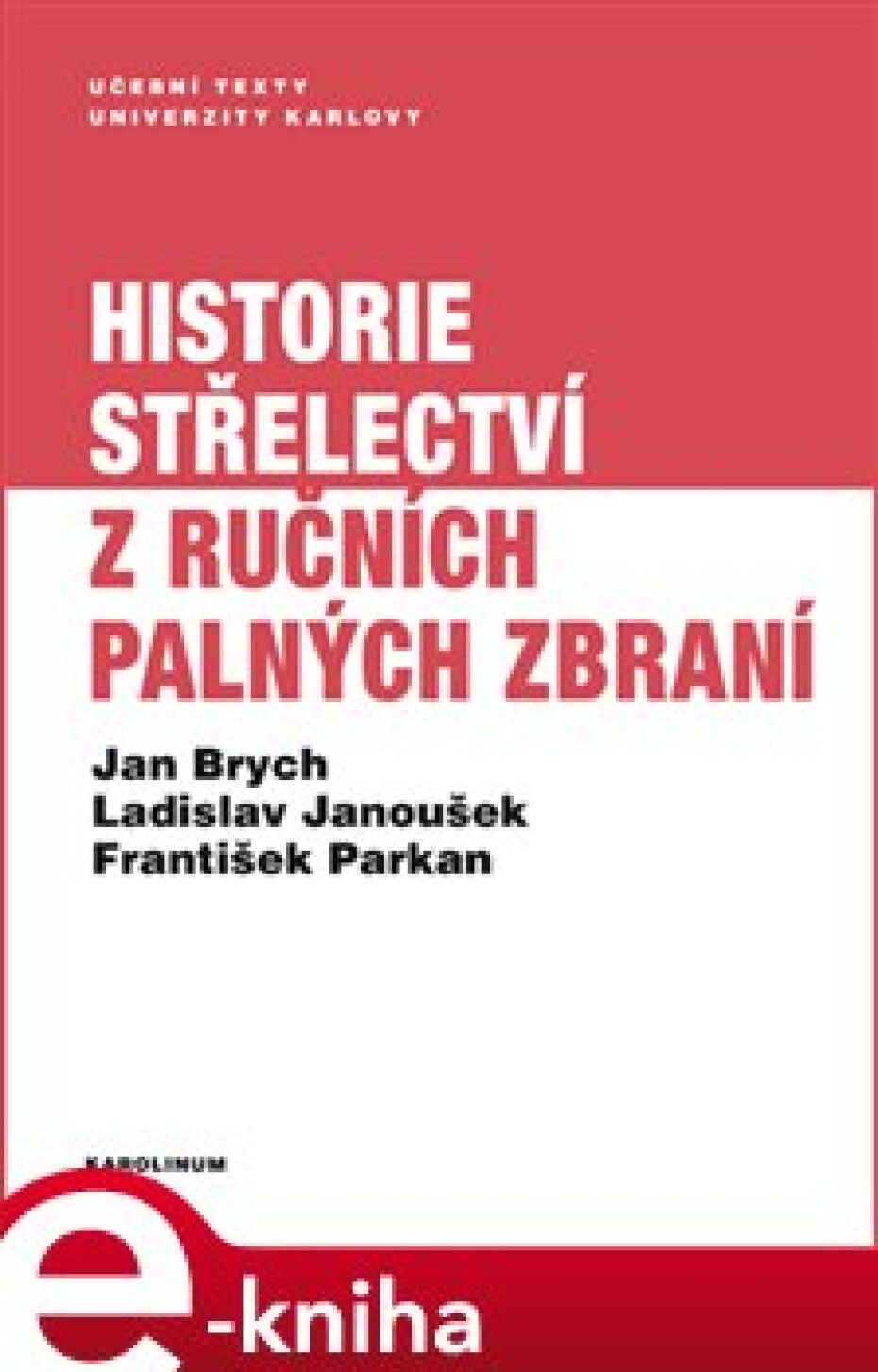 Historie střelectví z ručních palných zbraní - Jan Brych, Ladislav Janoušek, František Parkan - main (0)