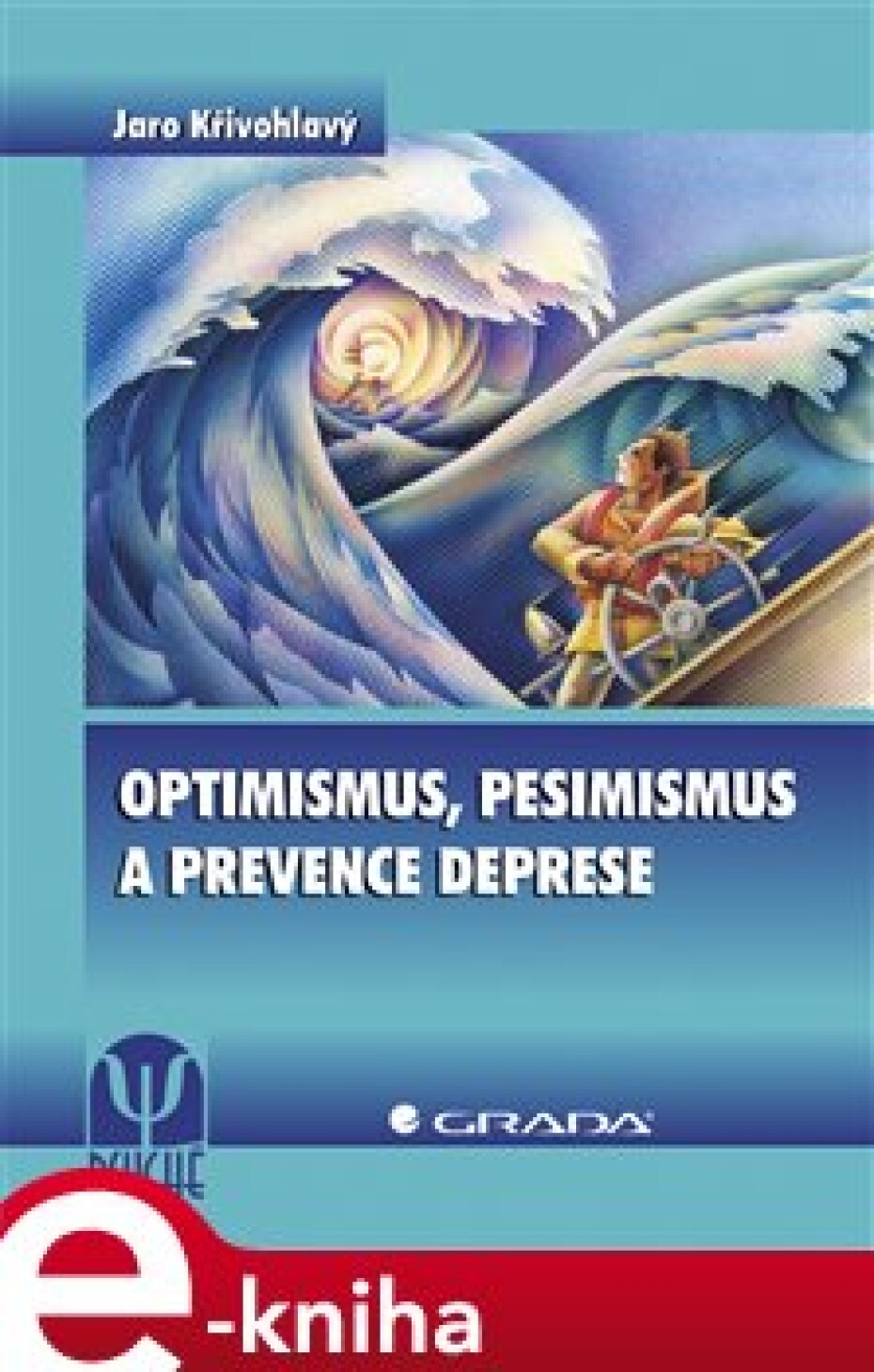 Optimismus, pesimismus a prevence deprese - Jaro Křivohlavý - main (0)