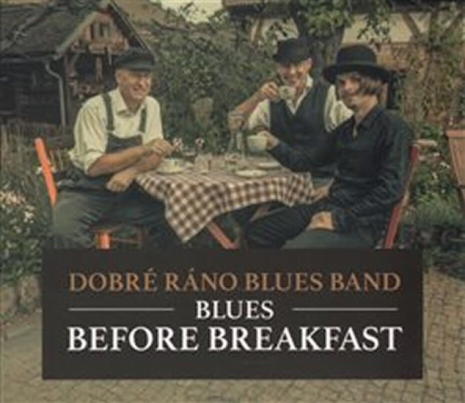 Blues Before Breakfast - CD, 1.  vydání - ráno blues band Dobré - main (0)