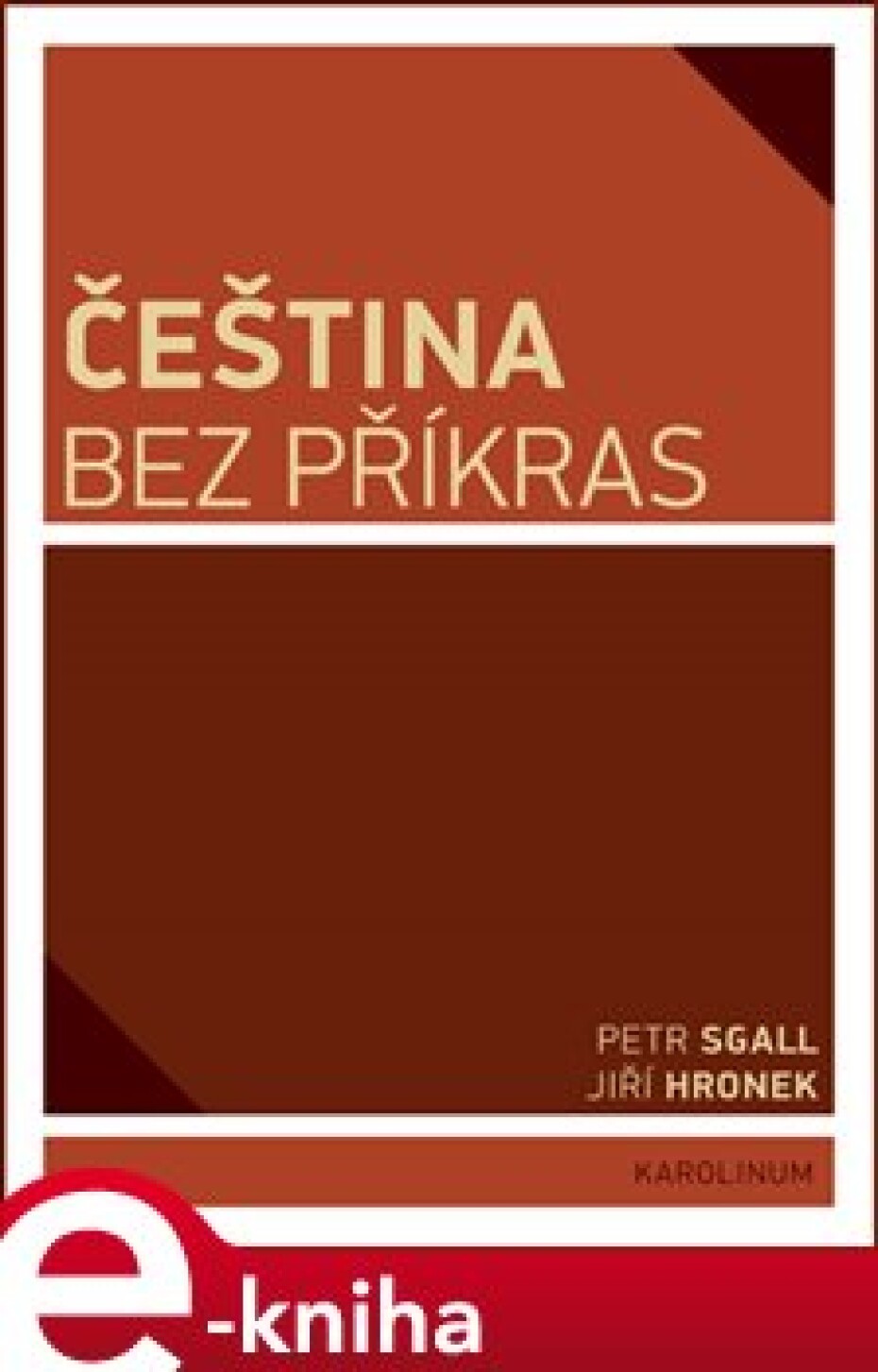Čeština bez příkras - Petr Sgall, Jiří Hronek - main (0)