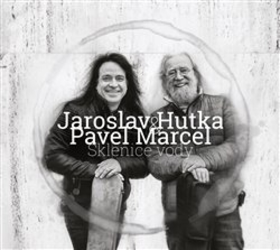Sklenice vody - Jaroslav Hutka, Pavel Marcel - main (0)