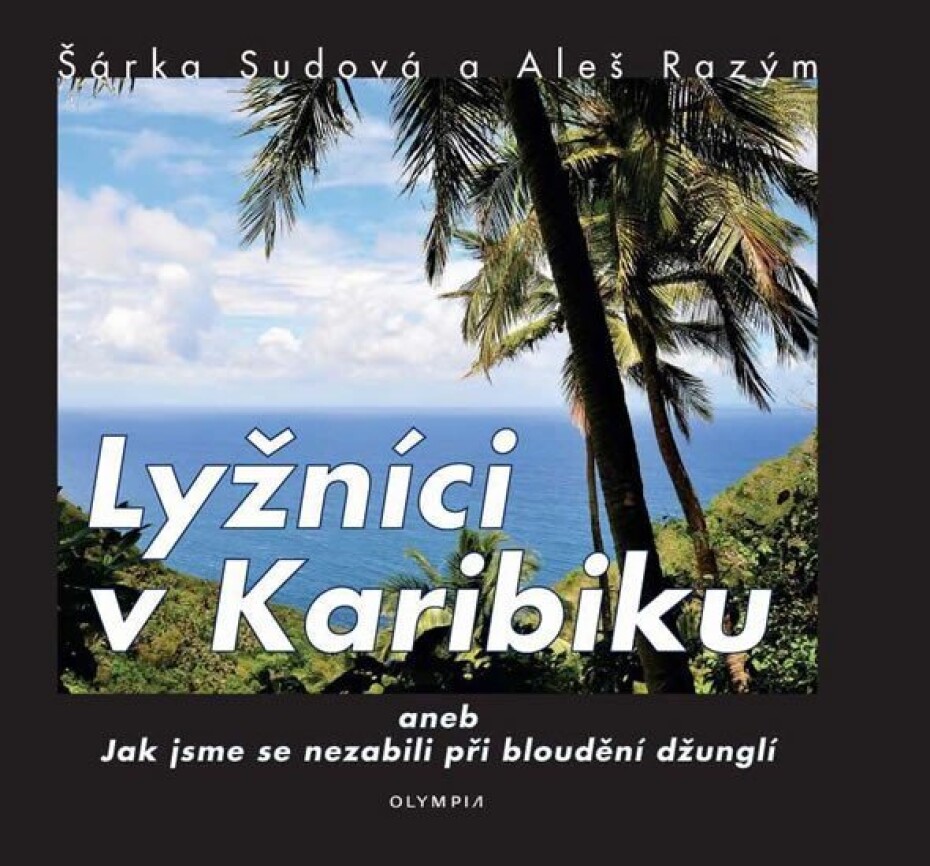 Lyžníci v Karibiku aneb Jak jsme se nezabili při bloudění džunglí - Šárka Sudová - main (0)