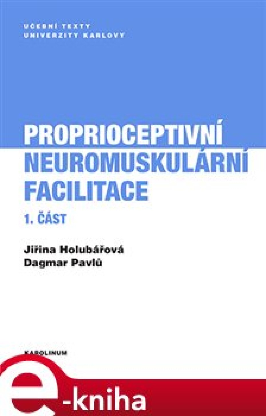 Proprioceptivní neuromuskulární facilitace 1.část - Jiřina Holubářová, Dagmar Pavlů - main (0)