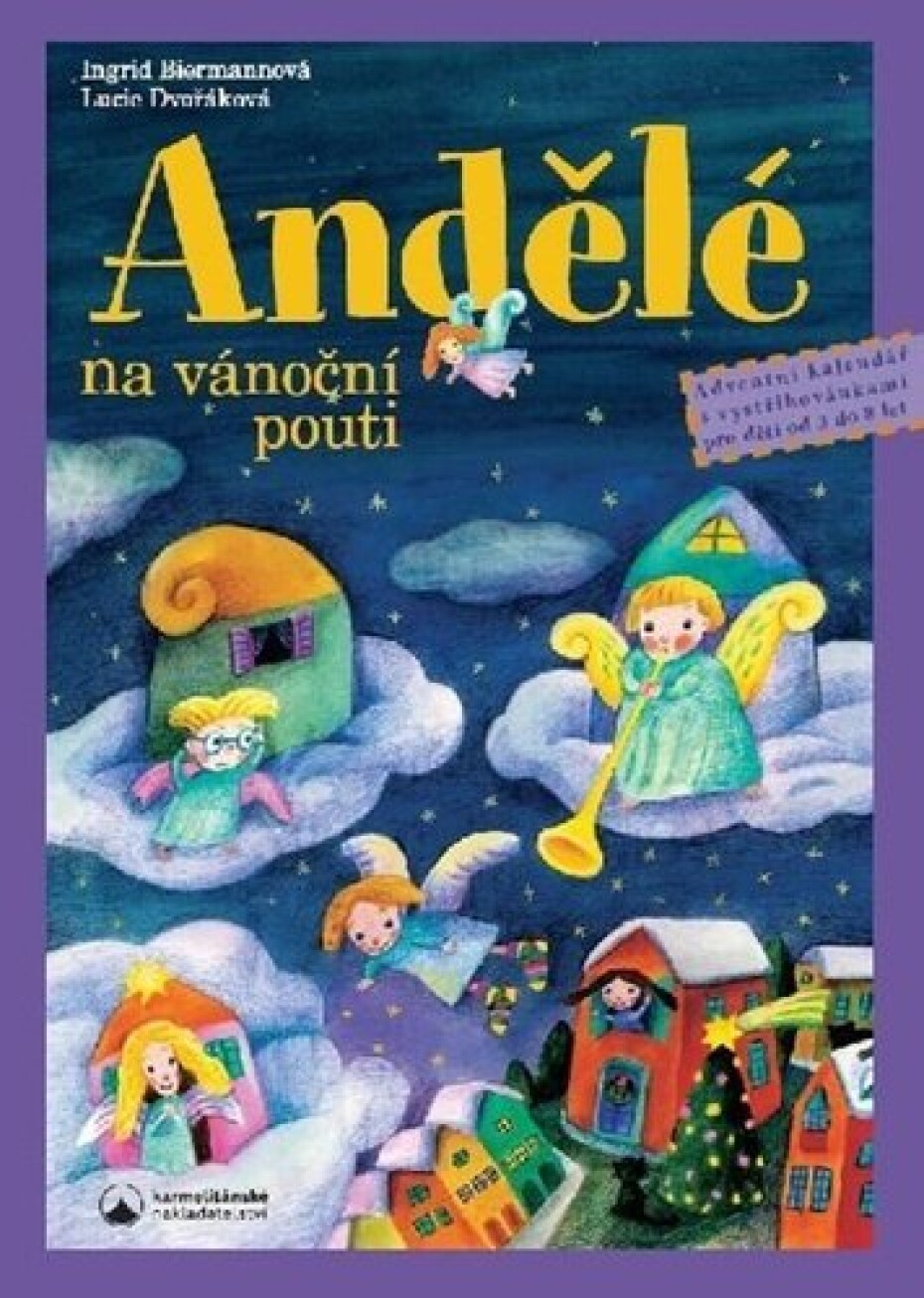 Andělé na vánoční pouti - Adventní kalendář s vystřihovánkami pro děti od tří do osmi let, 2.  vydání - Ingrid Biermannová - main (0)