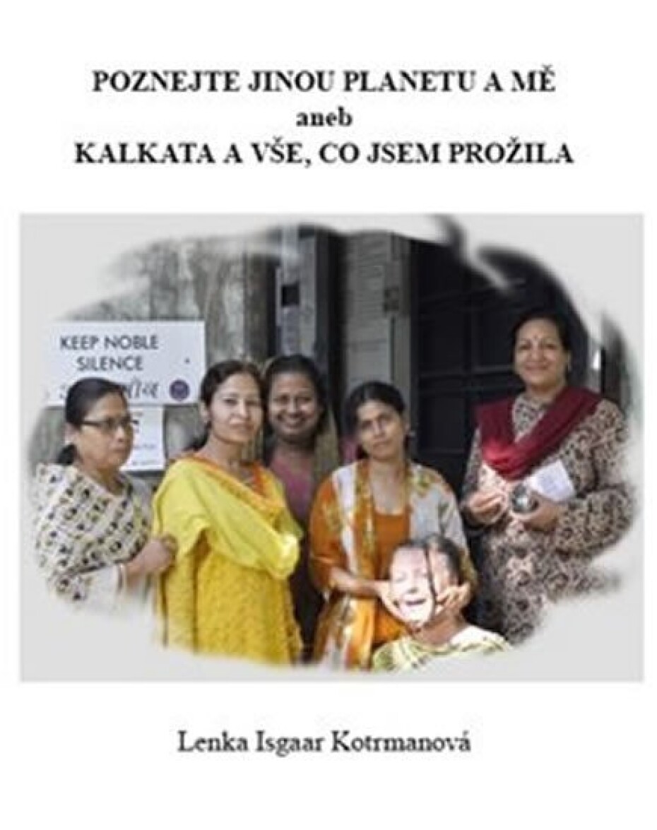 Poznejte jinou planetu a mě aneb Kalkata a vše, co jsem prožila - Isgaar Lenka Kotrmanová - main (0)