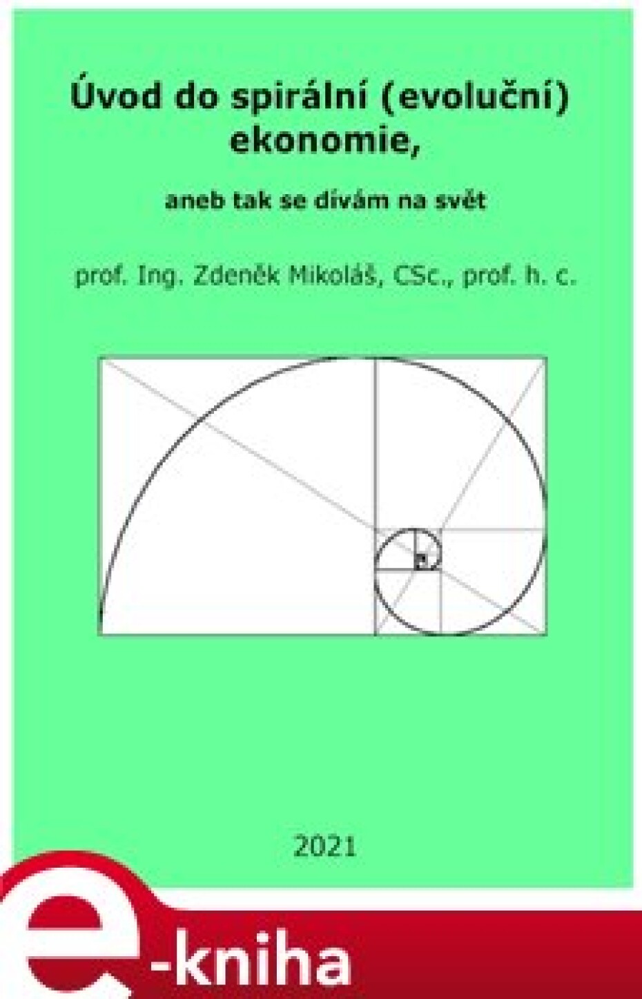 Úvod do spirální (evoluční) ekonomie, aneb tak se dívám na svět - Zdeněk Mikoláš - main (0)