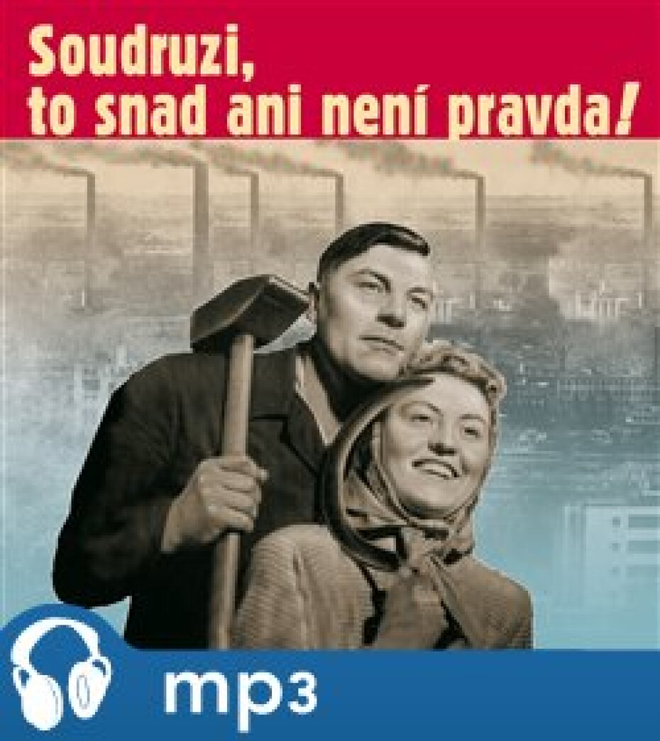 Soudruzi, to snad ani není pravda - main (0)