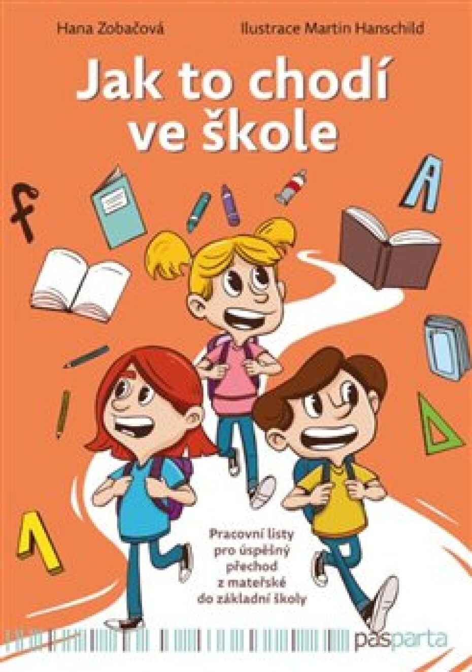 Jak to chodí ve škole. Pracovní listy pro úspěšný přechod z mateřské do základní školy - Hana Zobačová - main (0)