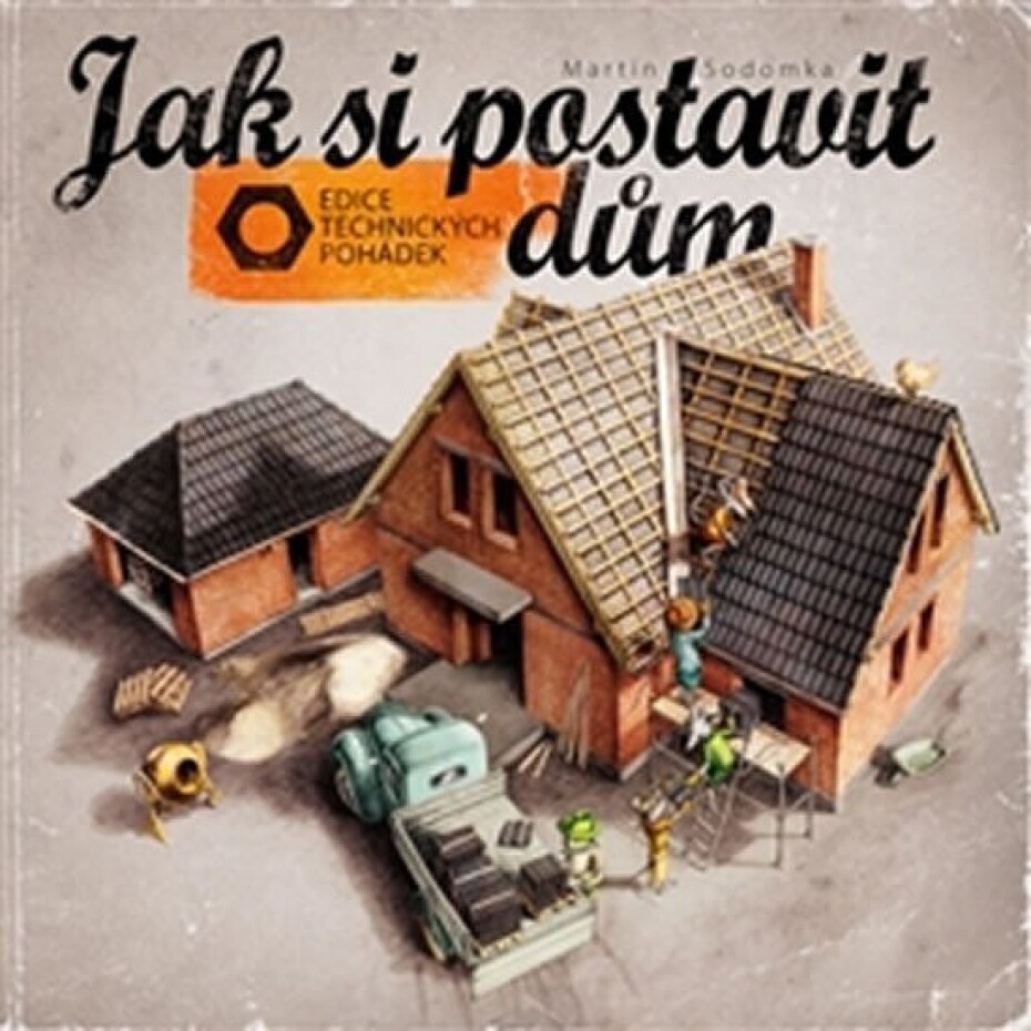 Jak si postavit dům - Martin Sodomka - main (0)