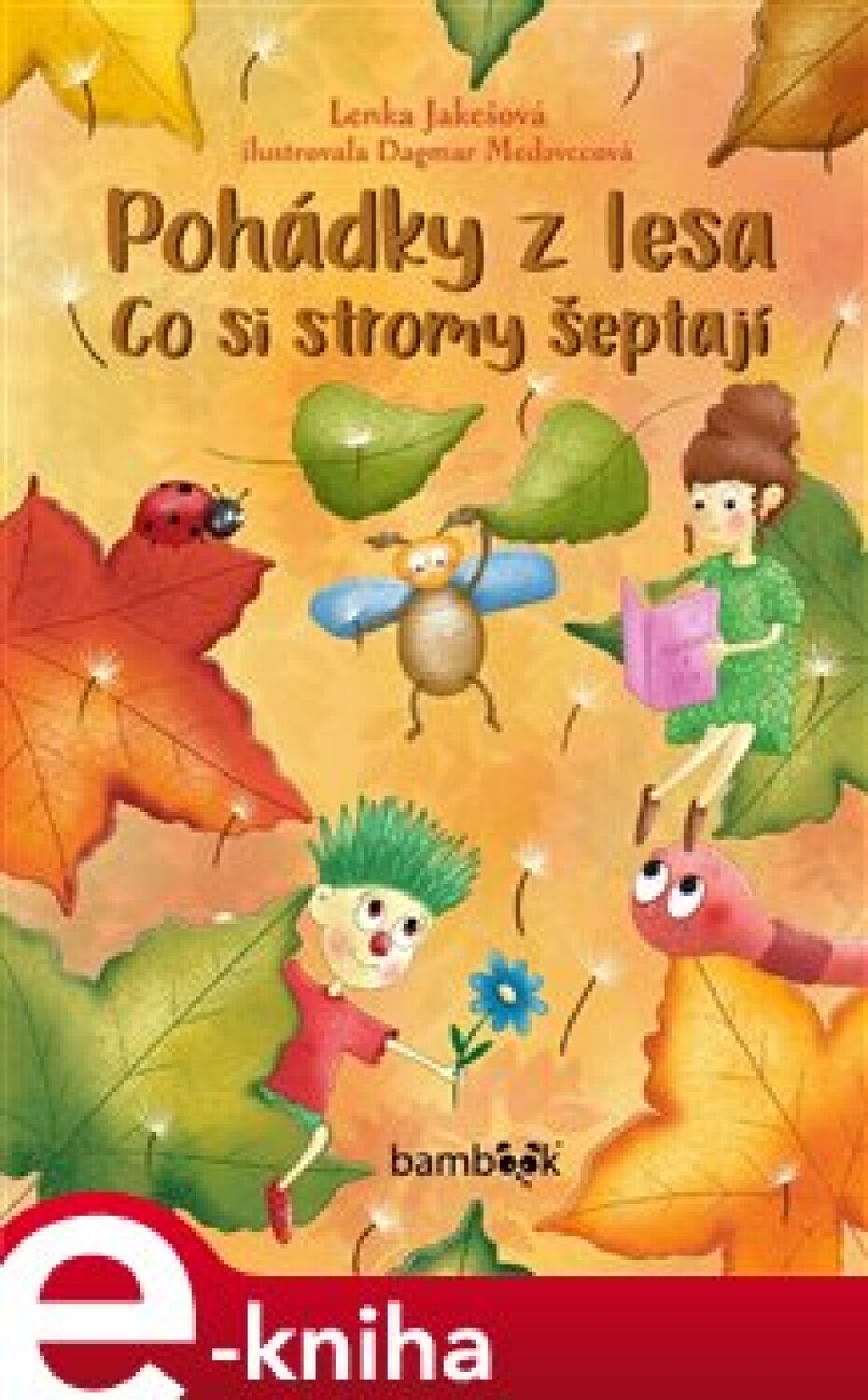 Pohádky z lesa – Co si stromy šeptají - Lenka Jakešová - main (0)
