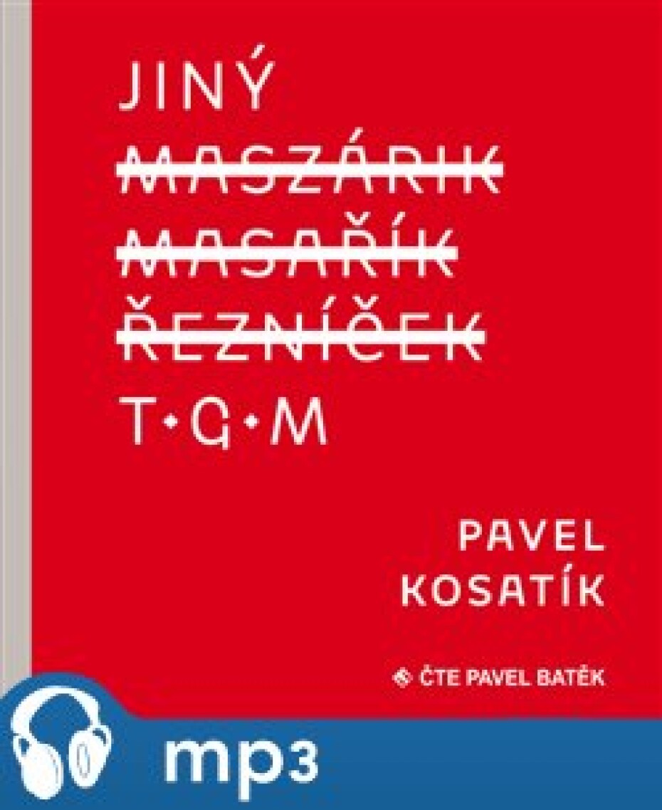 Jiný TGM, mp3 - Pavel Kosatík - main (0)