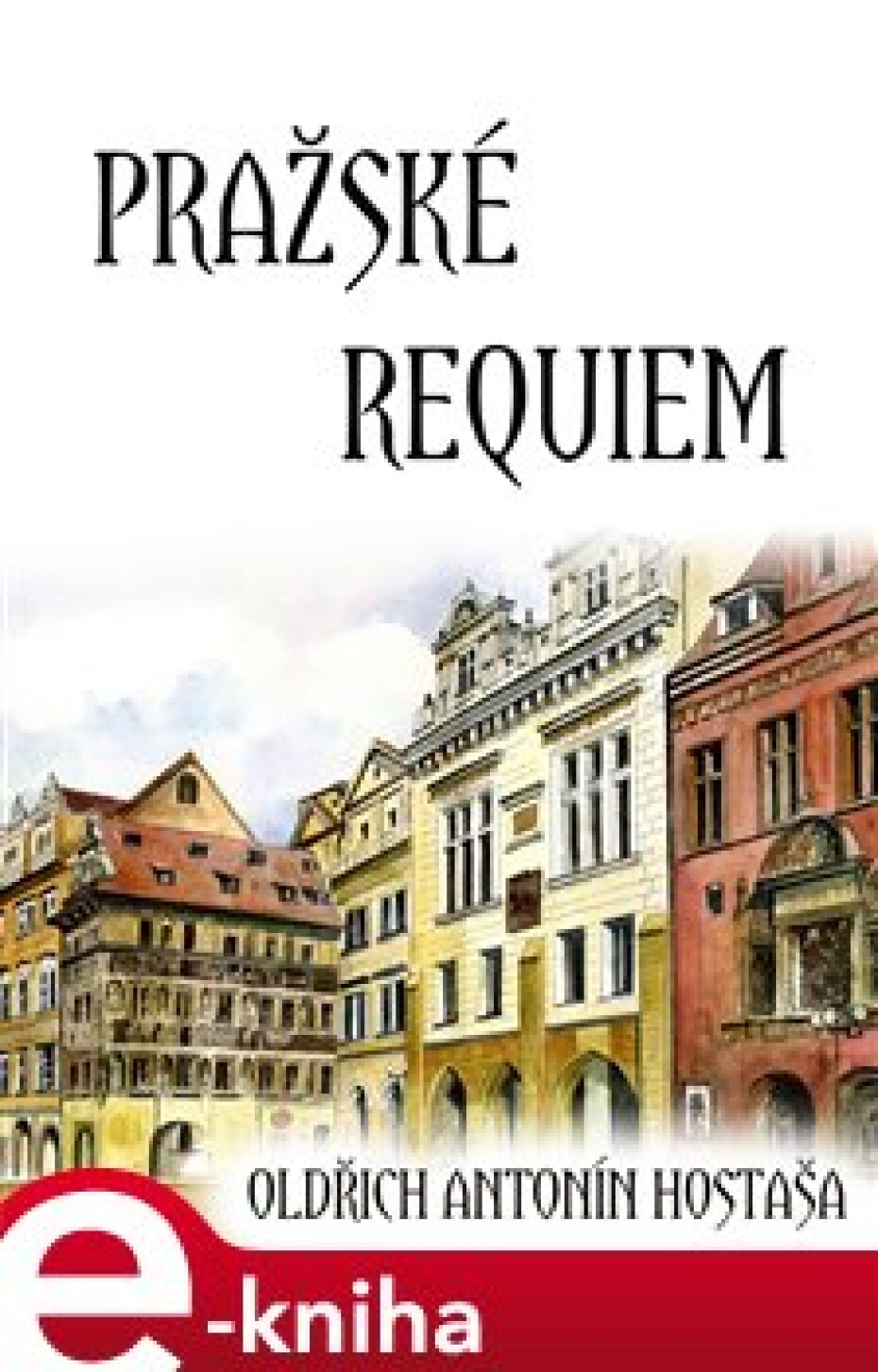 Pražské requiem - Oldřich Antonín Hostaša - main (0)