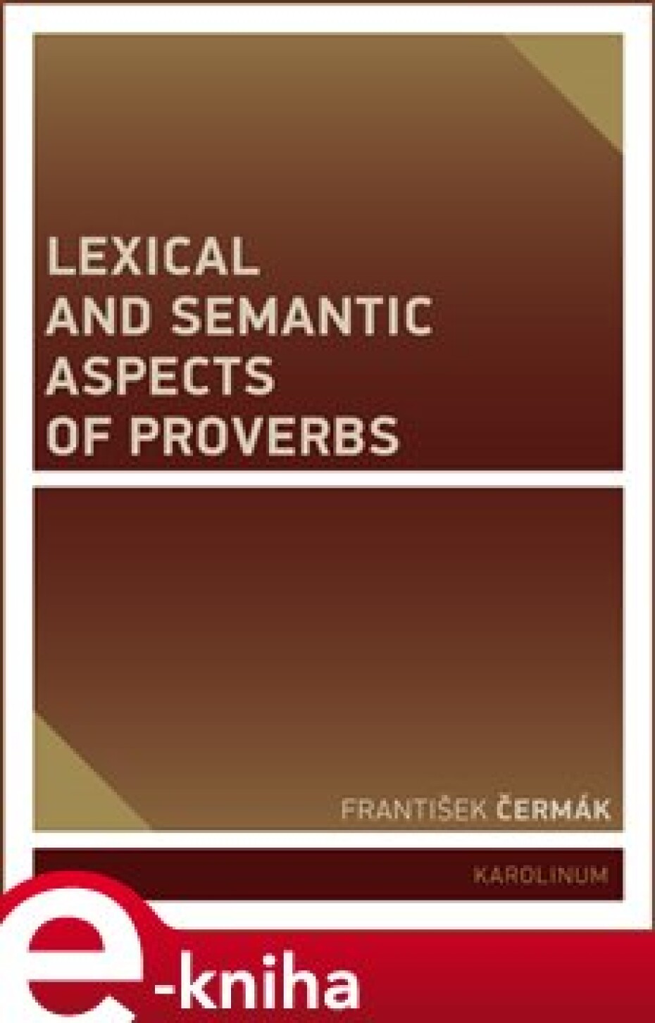 Lexical and Semantic Aspects of Proverbs - František Čermák - main (0)