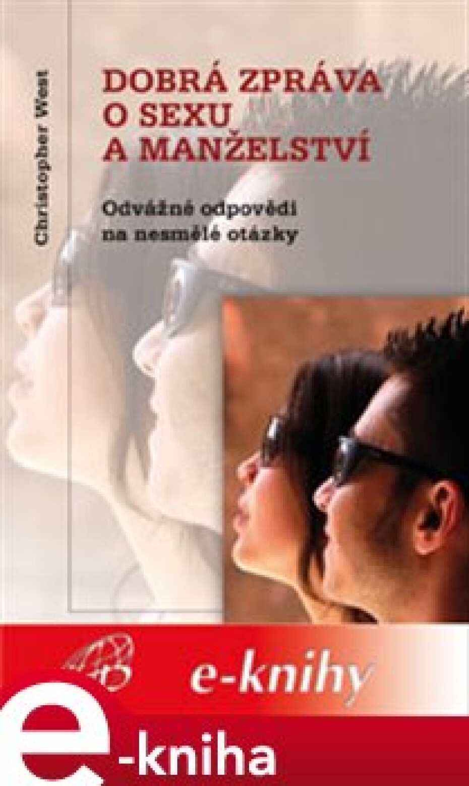 Dobrá zpráva o sexu a manželství - Christopher West - main (0)