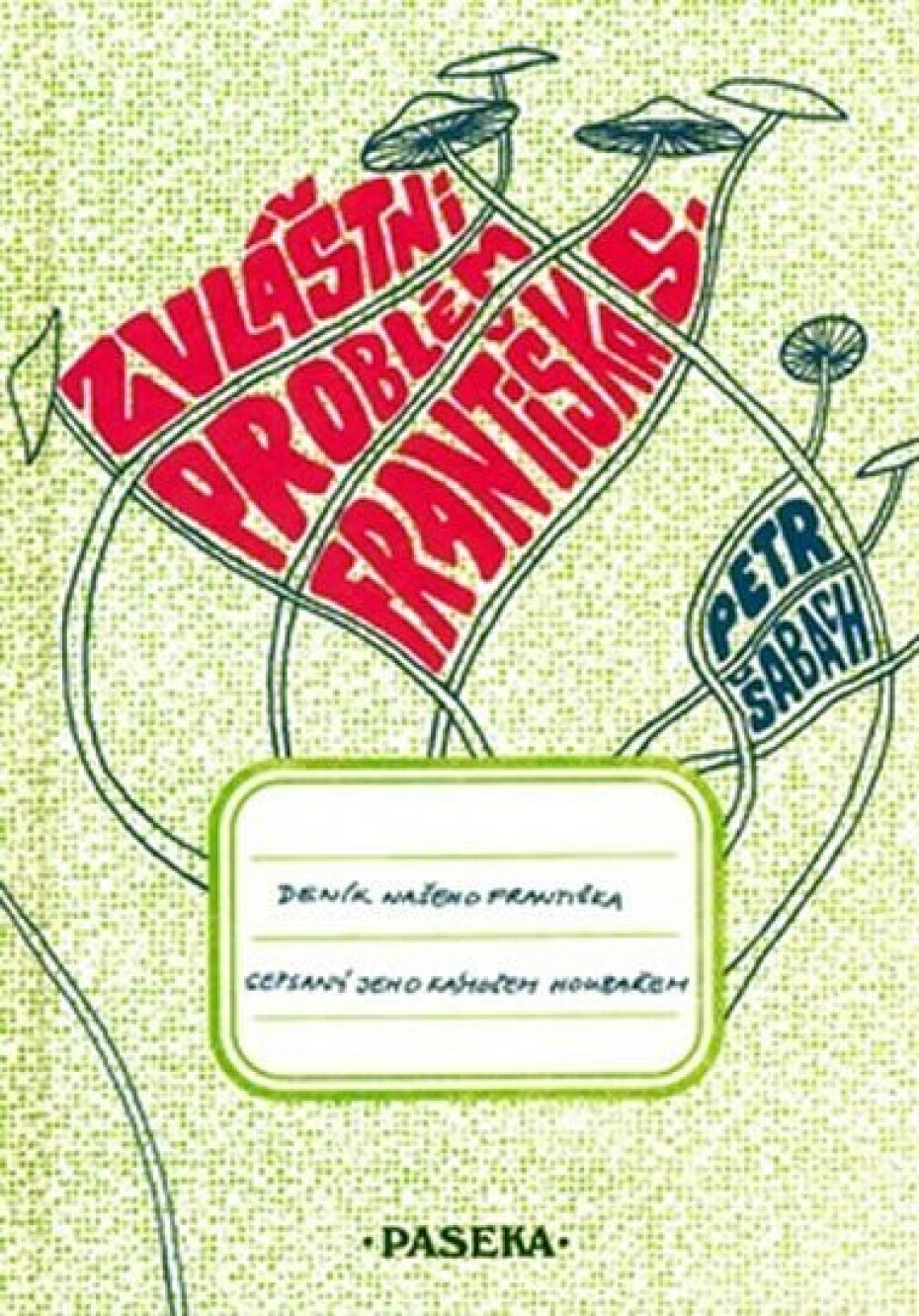 Zvláštní problém Františka S. - Petr Šabach - main (0)