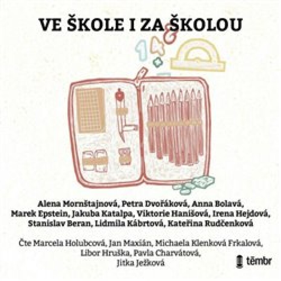 Ve škole i za školou - Marek Epstein, Petra Dvořáková, Stanislav Beran, Jakuba Katalpa, Anna Bolavá, Lidmila Kábrtová, Alena Mornštajnová, Viktorie Hanišová, Kateřina Rudčenková, Irena Hejdová - main (0)