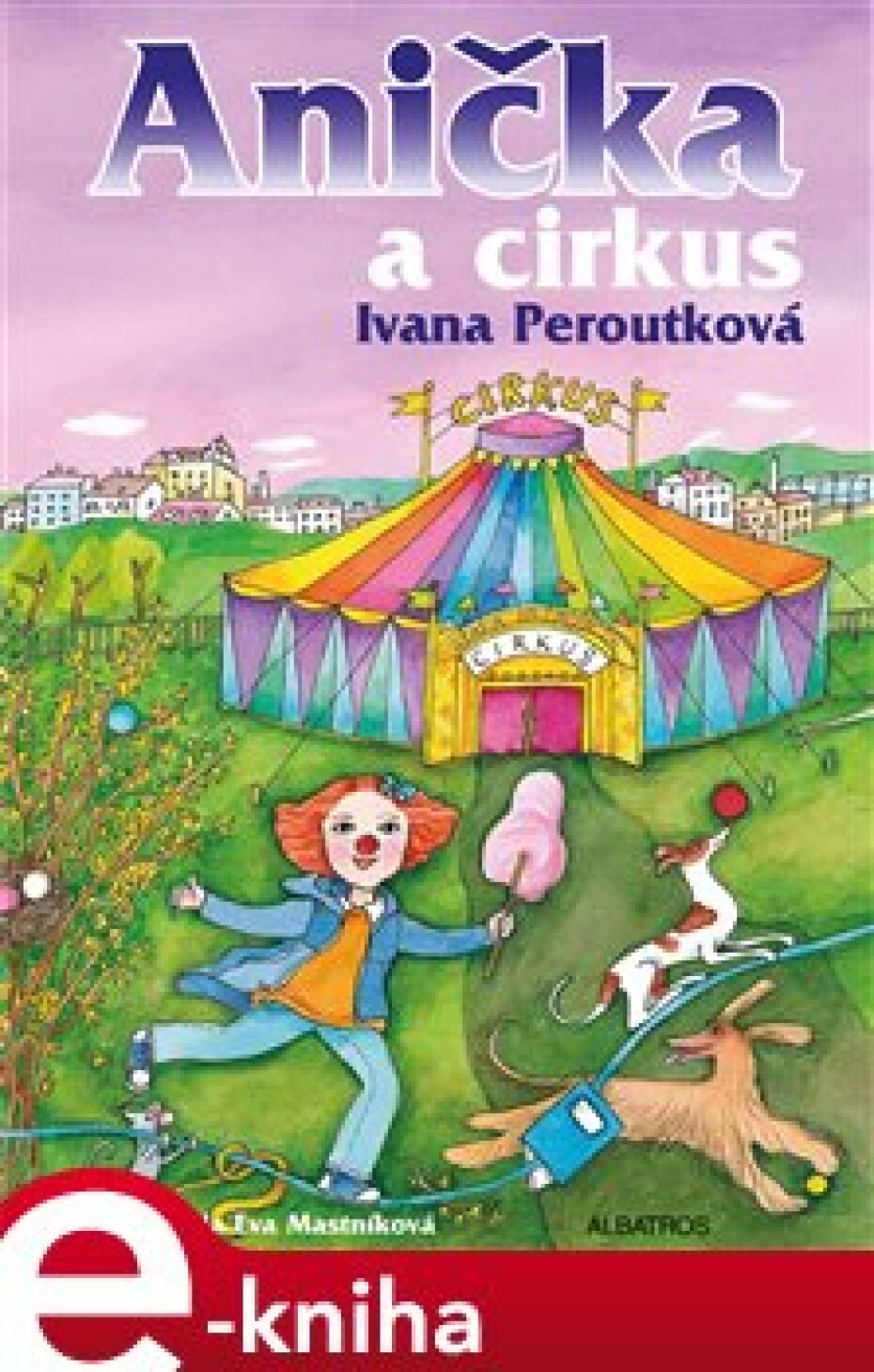 Anička a cirkus - Ivana Peroutková - main (0)