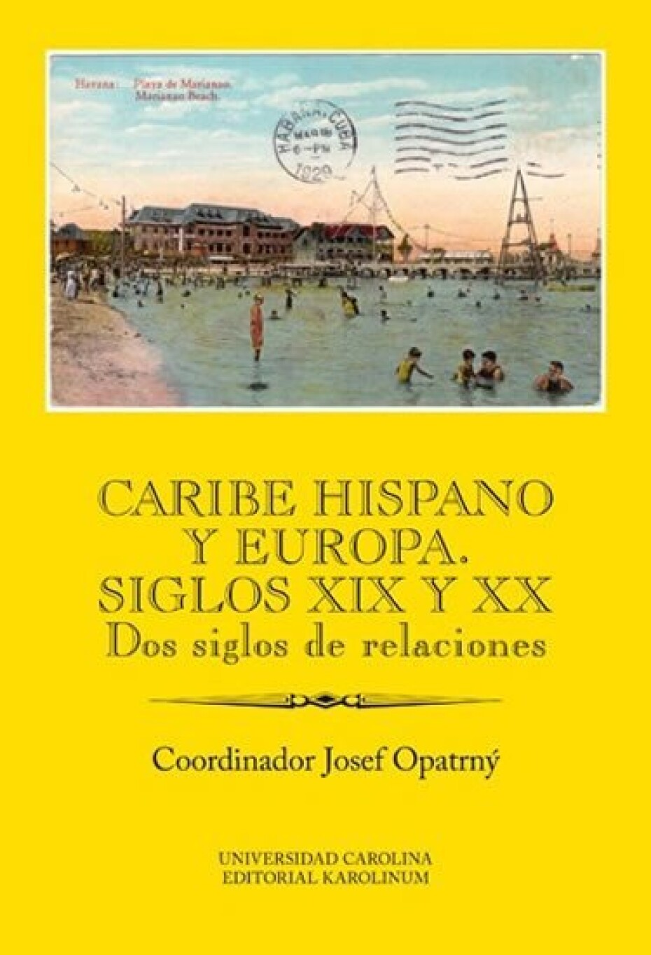 Caribe hispano y Europa: Siglos XIX y XX Dos siglos de relaciones - Josef Opatrný - main (0)