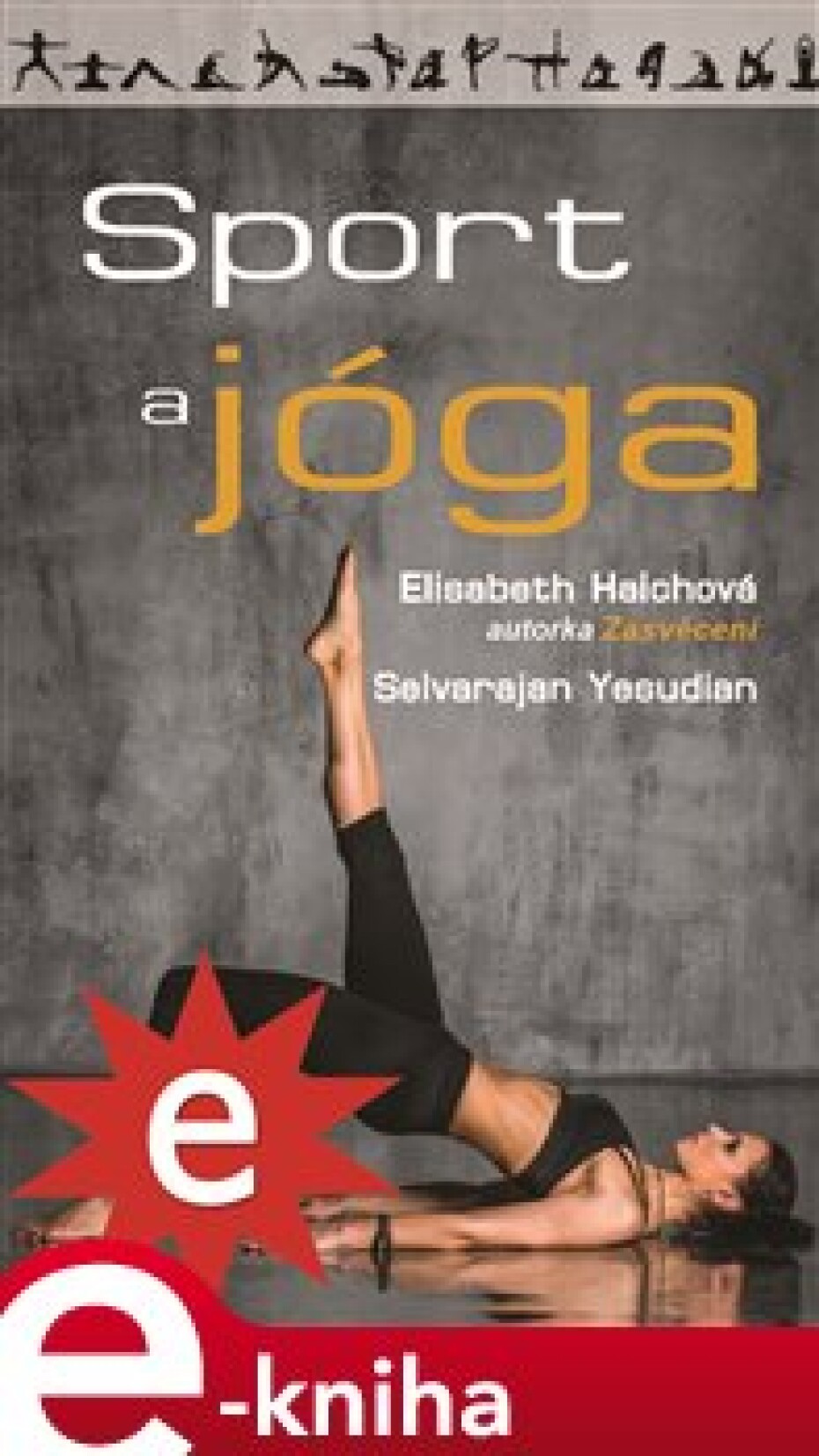 Sport a jóga - Elisabeth Haichová, Selvarajan Yesudian - main (0)