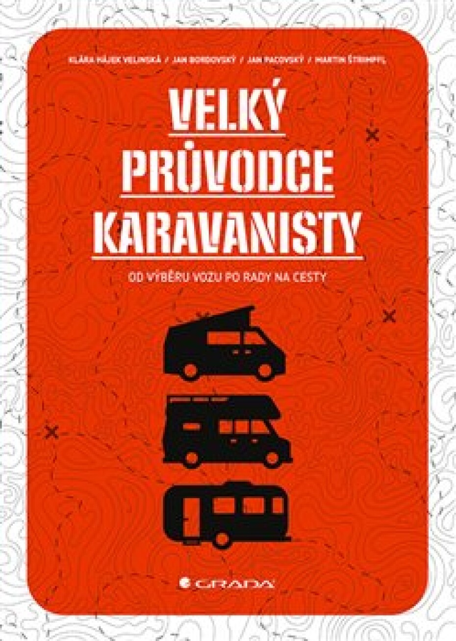 Velký průvodce karavanisty - Jan Pacovský, Klára Hájek Velínská, Jan Bordovský, Martin Štrimpfl - main (0)
