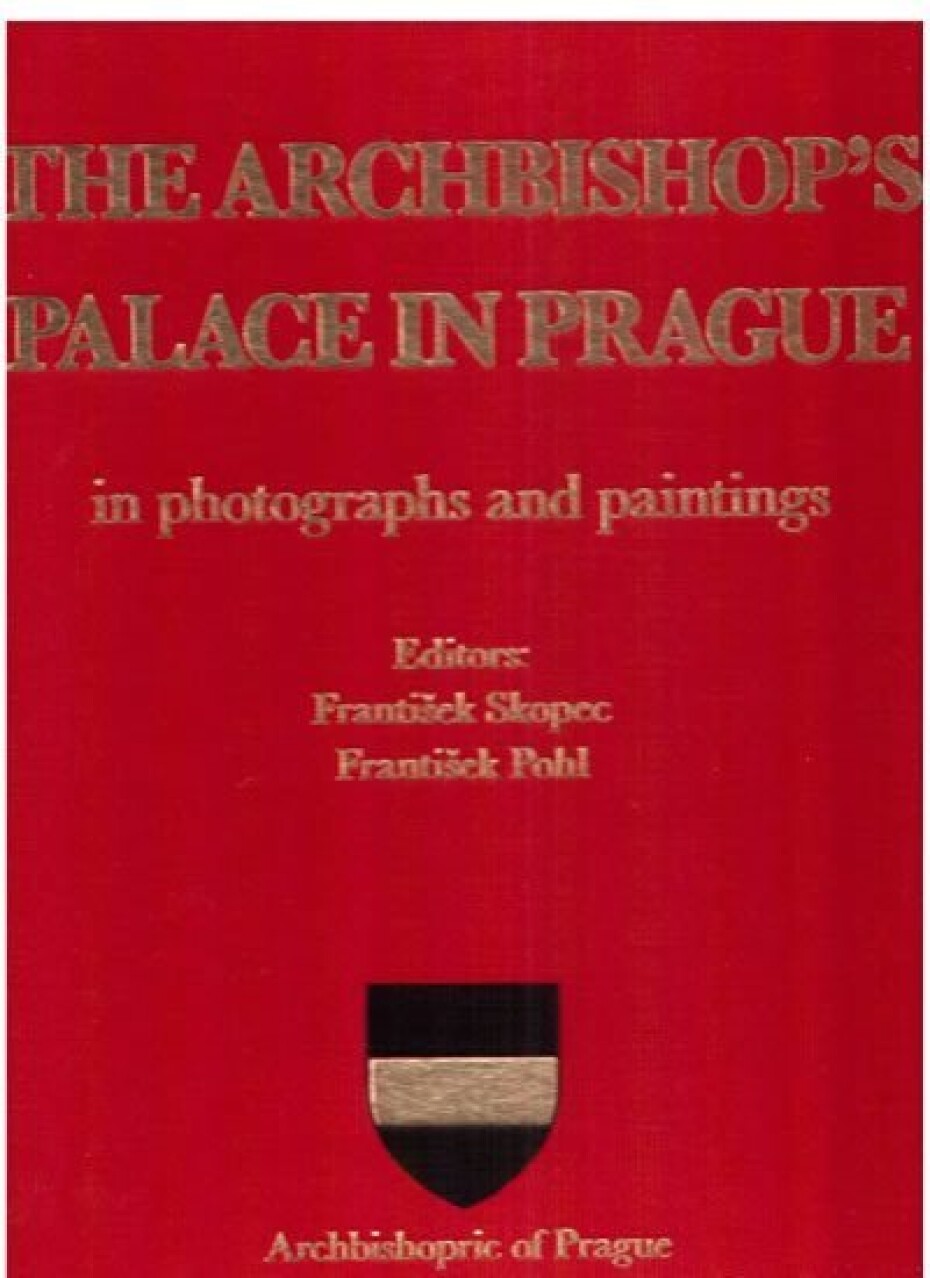 The Archbishop´s palace in Prague in photographs and paintings - František Pohl - main (0)