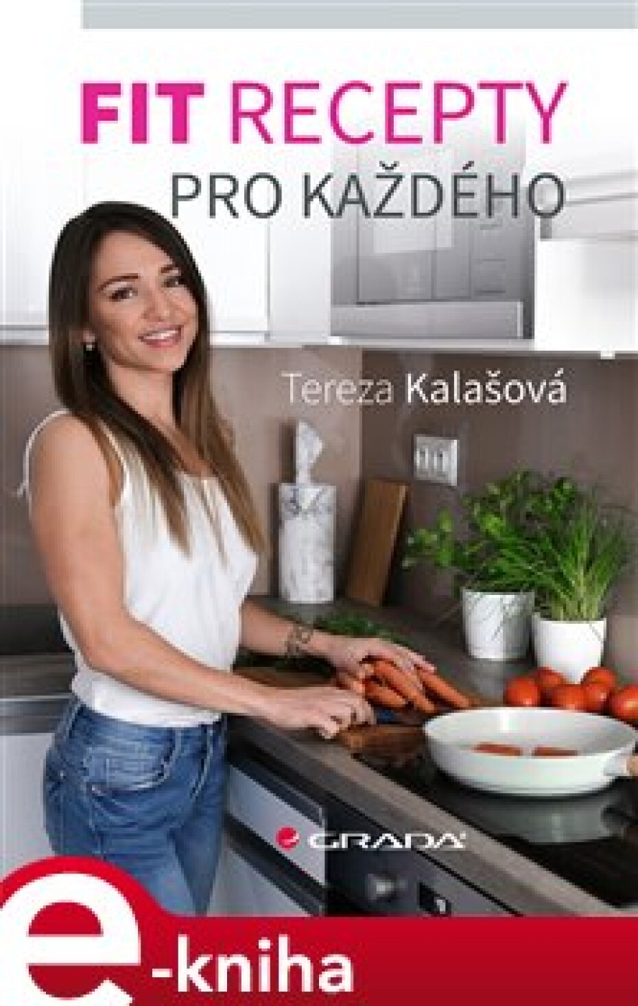 Fit recepty pro každého - Tereza Kalašová - main (0)