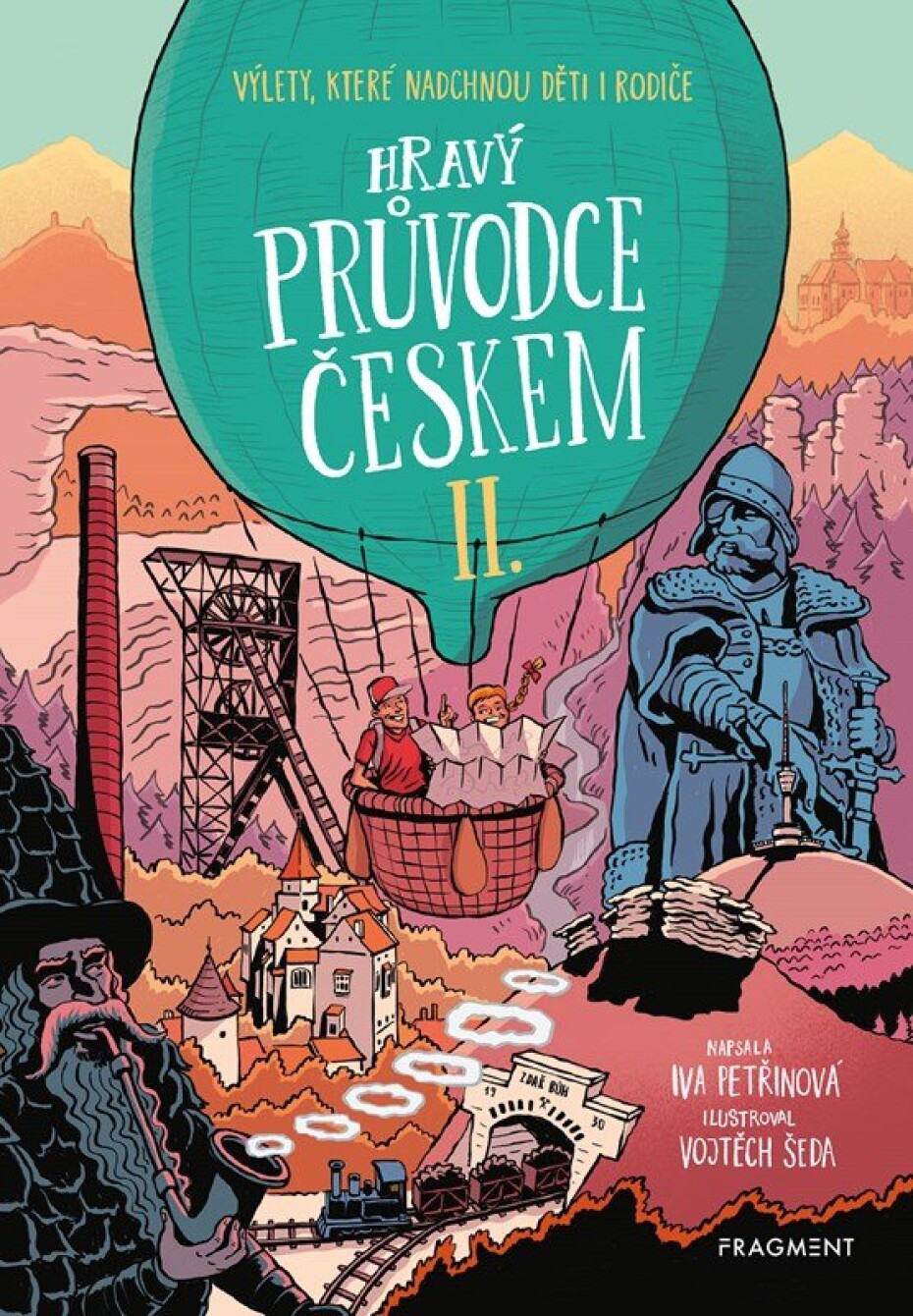 Hravý průvodce Českem II. - Výlety, které nadchnou děti i rodiče - Iva Petřinová - main (0)