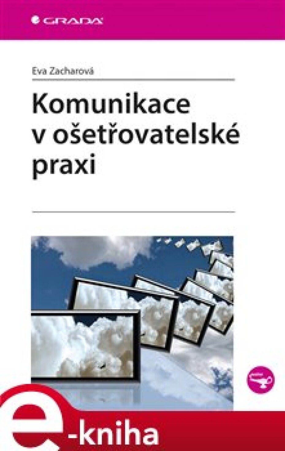 Komunikace v ošetřovatelské praxi - Eva Zacharová - main (0)