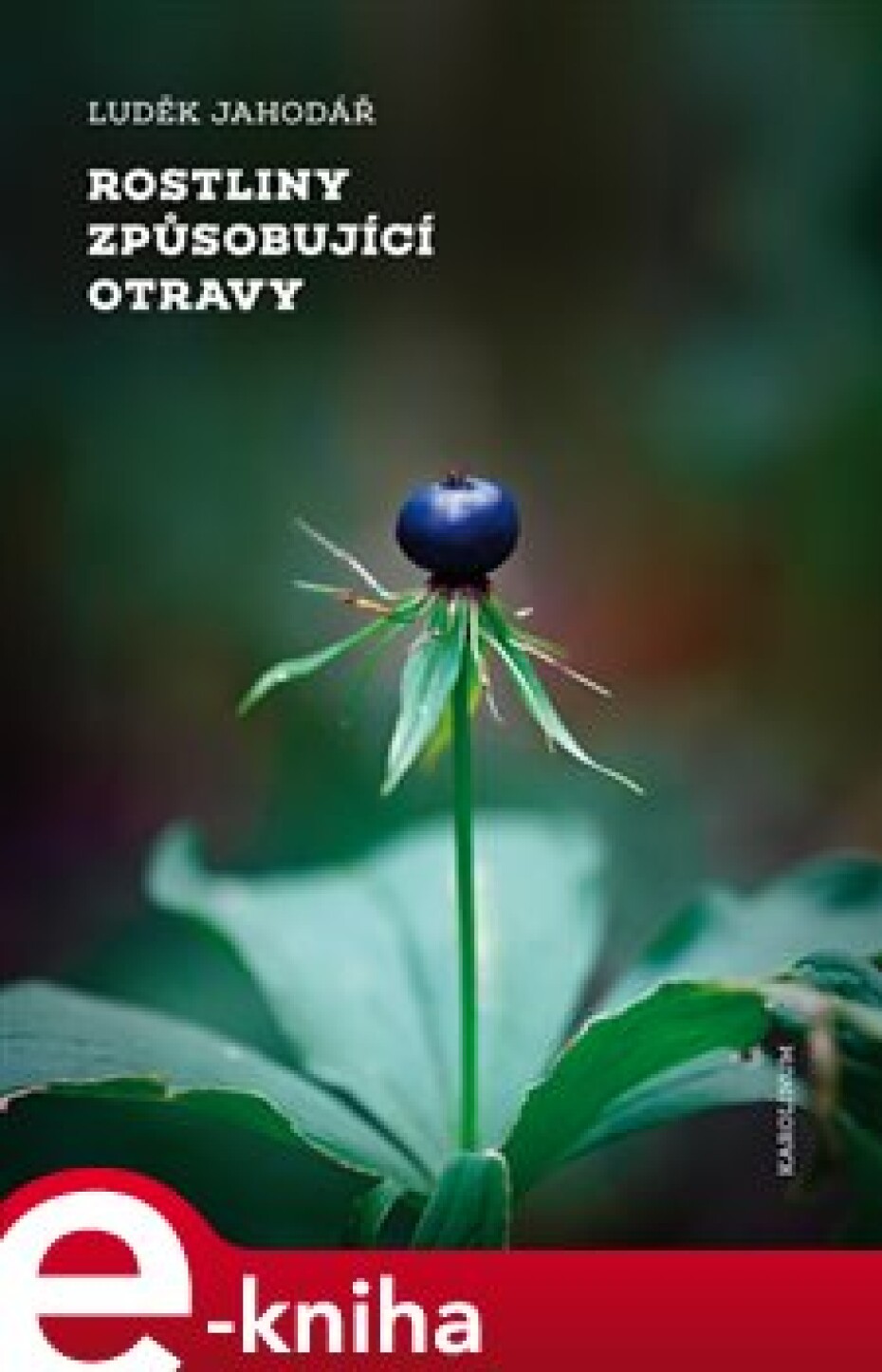 Rostliny způsobující otravy - Luděk Jahodář - main (0)